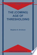 The (Coming) Age of Thresholding /