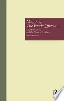 Mapping the faerie queene : quest structures and the world of the poem /