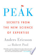 Peak : secrets from the new science of expertise /