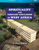 Spirituality and tertiary education in West Africa /