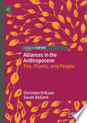 Alliances in the Anthropocene : Fire, Plants, and People /