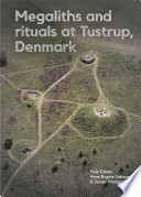 Megaliths and rituals at Tustrup, Denmark /