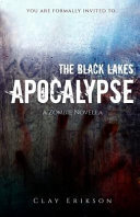 The Black Lakes apocalypse : a zombie novella /