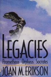 Legacies : Prometheus, Orpheus, Socrates /