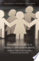 Domestic violence, family law and school : children's right to participation, protection and provision /