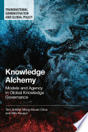 Knowledge alchemy : models and agency in global knowledge governance /