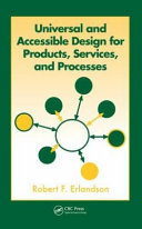 Universal and accessible design for products, services, and processes /
