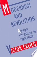 Modernism and revolution : Russian literature in transition /