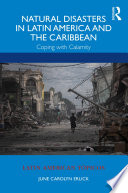Natural disasters in Latin America and the Caribbean : coping with calamity /