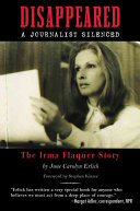 Disappeared : a journalist silenced : the Irma Flaquer story /