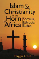 Islam and Christianity in the horn of Africa : Somalia, Ethiopia, Sudan /