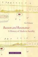 Reason and resonance : a history of modern aurality /
