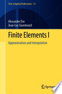 Finite Elements I : Approximation and Interpolation /