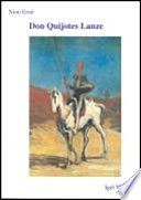 Don Quijotes Lanze : europäische Autoren vor den Windmühlen der Wirklichkeit /