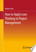 Lean Project Management - How to Apply Lean Thinking to Project Management /