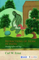 Refractions of Islam in India : situating Sufism and yoga /