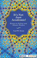 It's not just academic! : essays on Sufism and Islamic studies /