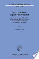 Der Grundsatz digitaler Souveränität : eine Untersuchung zur Zulässigkeit des Einbindens privater IT-Dienstleister in die Aufgabenwahrnehmung der öffentlichen Verwaltung /