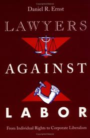 Lawyers against labor : from individual rights to corporate liberalism /