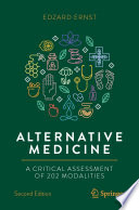 Alternative Medicine : A Critical Assessment of 202 Modalities /
