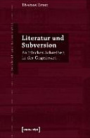 Literatur und Subversion : politisches Schreiben in der Gegenwart /