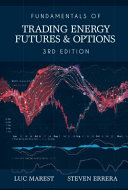 Fundamentals of trading energy futures and options /