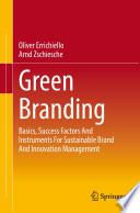 Green Branding  : Basics, Success Factors And Instruments For Sustainable Brand And Innovation Management /