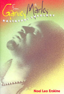 From Garvey to Marley : Rastafari theology /