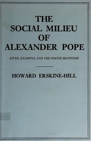 The social milieu of Alexander Pope : lives, example, and the poetic response /