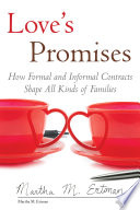 Love's promises : how formal and informal contracts shape all kinds of families /