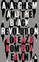 Anarchism and the Black revolution : the definitive edition.