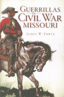 Guerrillas in Civil War Missouri /