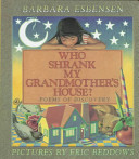 Who shrank my grandmother's house? : poems of discovery /
