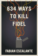 634 ways to kill Fidel /