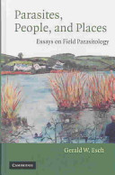 Parasites, people, and places : essays on field parasitology /