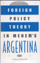 Foreign policy theory in Menem's Argentina /
