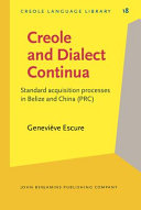 Creole and dialect continua : standard acquisition processes in Belize and China (PRC) /