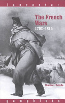 The French Wars, 1792-1815 /