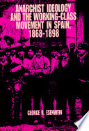 Anarchist ideology and the working-class movement in Spain, 1868-1898 /