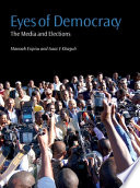 Eyes of democracy : the media and elections /