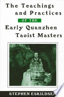 The teachings and practices of the early Quanzhen Taoist masters /