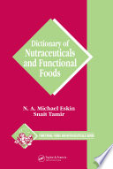 Dictionary of nutraceuticals and functional foods /