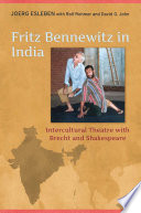 Fritz Bennewitz in India : intercultural theatre with Brecht and Shakespeare /