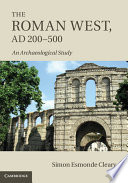 The Roman West, AD 200-500 : an archaeological study /