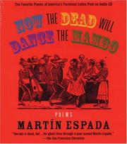 Now the dead will dance the Mambo : the poems of /