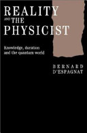 Reality and the physicist : knowledge, duration, and the quantum world /