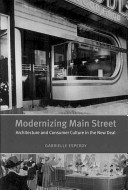 Modernizing Main Street : architecture and consumer culture in the New Deal /