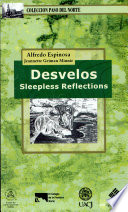 Desvelos = Sleepless reflections /