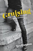 Cruising : an intimate history of a radical pastime /