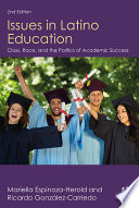 Issues in Latino education : race, school culture and the politics of academic success /